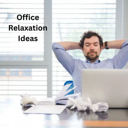 office relaxation ideas are here for you.